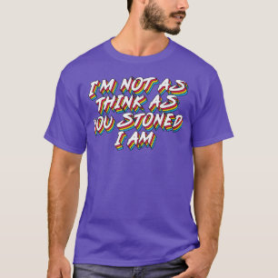 Camiseta No creo que lo que has apedreado.