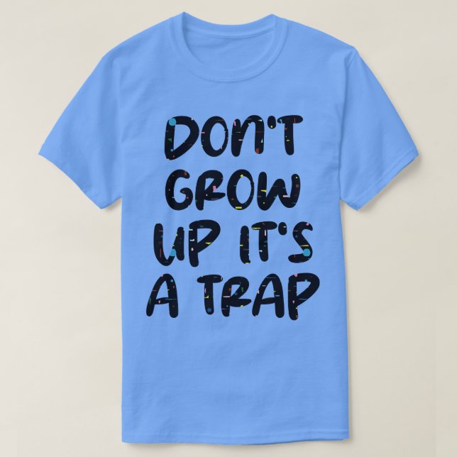 Camiseta no crezca su trampa (Diseño del anverso)