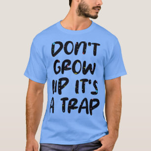 Camiseta no crezca su trampa