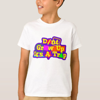 Camiseta no crezcas es una trampa