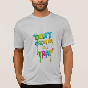 Camiseta No crezcas, es una trampa Cita divertida con cam