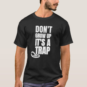 Camiseta No crezcas un humor de Chiste de trampa sarcástico