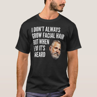 Camiseta No crezco siempre el pelo facial