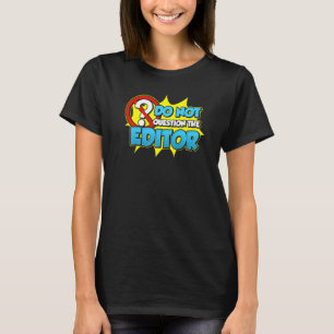 Camiseta No Cuestionar Al Editor Premium