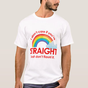 Camiseta No cuido si usted es recto. Apenas no haga alarde