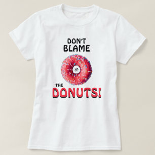 Camiseta ¡No culpen a los donuts! v2