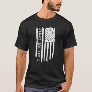Camiseta No cumpliré con la bandera estadounidense de la ca