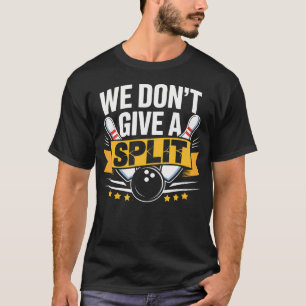 Camiseta No Damos Un Split Artículo Divertido de Bolos Liga