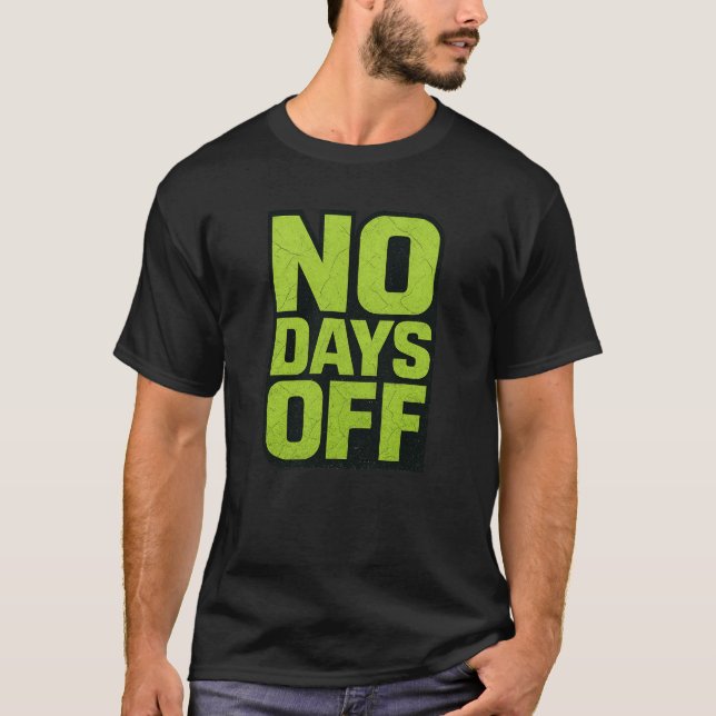 Camiseta No Days Off Motivational Quote – Fitness Gym Grind (Anverso)
