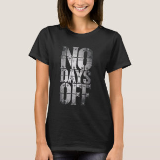 Camiseta No Days Off Motivational Quote Gym Funny Tee Weigh