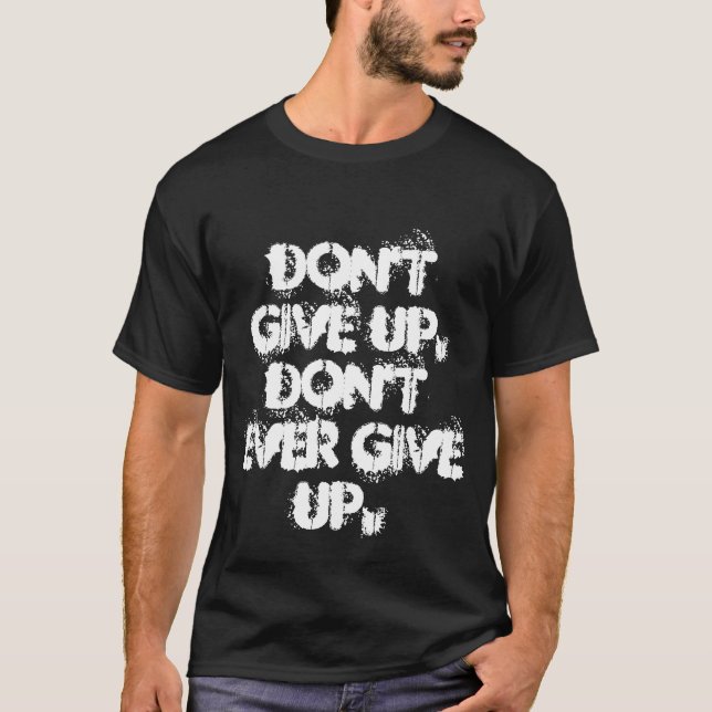 Camiseta No dé para arriba, no dan nunca para arriba (Anverso)