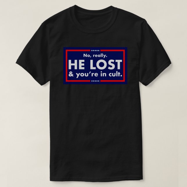 Camiseta No, de verdad. Perdió y estás en un Pegatina de cu (Diseño del anverso)