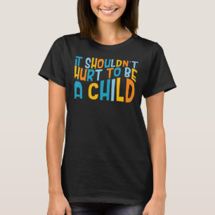 Camiseta No debería lastimarse ser una prevención del maltr