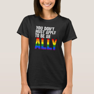 Camiseta No debes solicitar ser aliado de Lgbtq