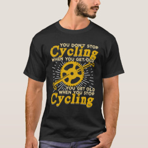 Camiseta No dejas de andar en bicicleta cuando te haces vie