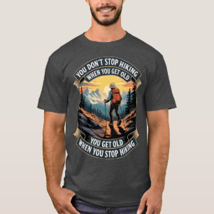 Camiseta no dejas de caminar cuando te haces viejo, te hace