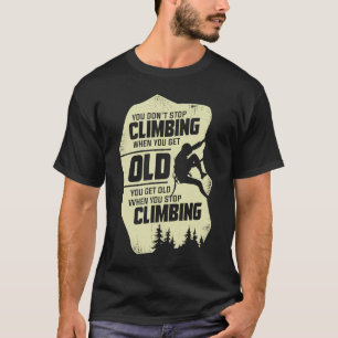 Camiseta No dejas de escalar cuando te haces viejo escalado