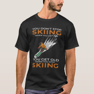 Camiseta No Dejas de Esquiar Cuando Envejeces Esquiador Esq