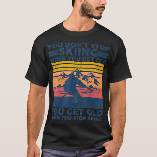 Camiseta No dejas de esquiar cuando te haces viejo