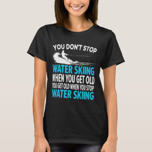 Camiseta No Dejas de Esquiar en el Agua Regalo Divertido pa