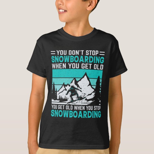 Camiseta No dejas de hacer snowboard cuando te haces viejo  (Anverso)