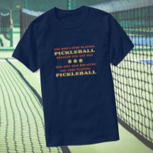No dejas de jugar al pickleball diciendo