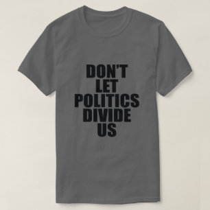 CAMISETA NO DEJE LA DIVISORIA LOS E.E.U.U. DE LA POLÍTICA