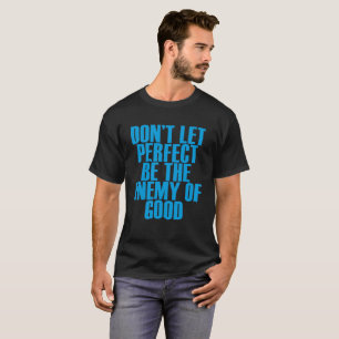 CAMISETA NO DEJE PERFECTO PARA SER EL ENEMIGO DE LA BUENA