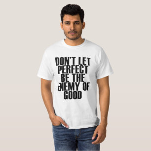 CAMISETA NO DEJE PERFECTO PARA SER EL ENEMIGO DE LA BUENA