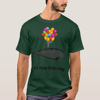 Camiseta No dejen de creer en la enfermedad de las ballenas