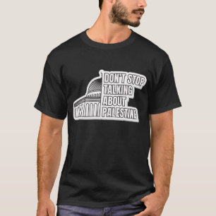 Camiseta No dejen de hablar de Palestina