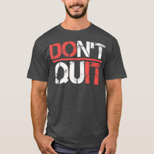 Camiseta No dejen de hacerlo gimnasio Shirt - Fitness