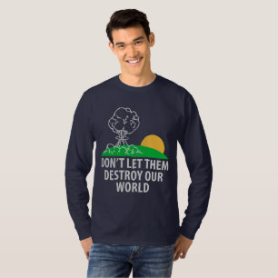 Camiseta No dejen que destruyan nuestro mundo