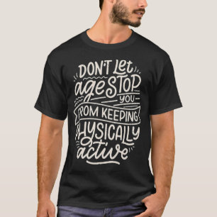 Camiseta No dejen que la edad deje de mantenerse físicament