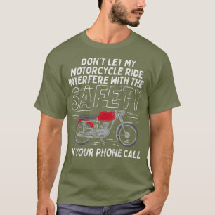 Camiseta No dejen que mi motocicleta interfiera un regalo g