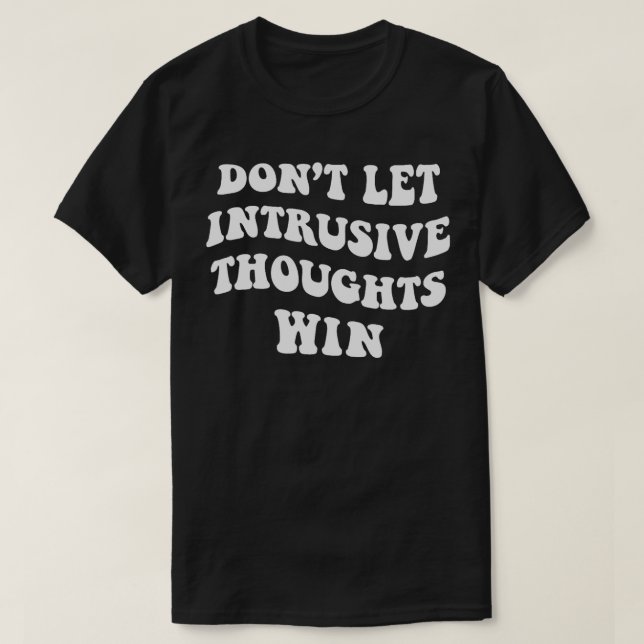 Camiseta No dejen que triunfen los pensamientos intrusivos (Diseño del anverso)
