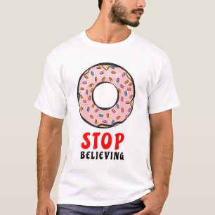 Camiseta No Dejes de Creer - Chiste de Donut Divertido