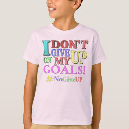 Camiseta "NO DEJES DE DAR OBJETIVOS". Diseño. ¡Hazte con un