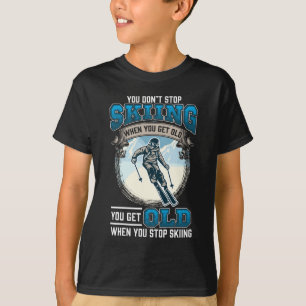 Camiseta No dejes de esquiar a los antiguos esquiadores de