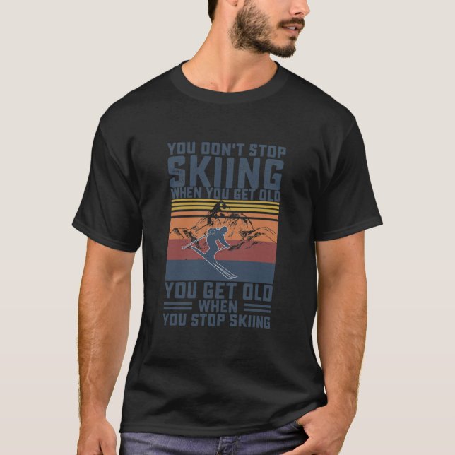 Camiseta No dejes de esquiar cuando te hagas viejo (Anverso)