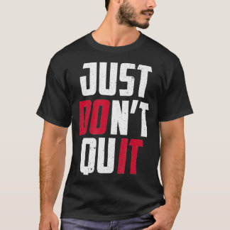Camiseta No dejes de hacerlo diciendo con motivación
