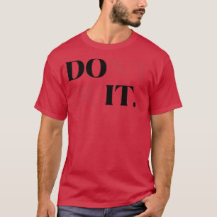 Camiseta No dejes de hacerlo, Gym, la motivación de la vida