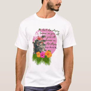 Camiseta "No dejes de jugar..." de George Bernard Shaw.