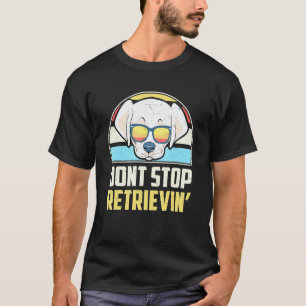 Camiseta No Dejes de Recuperar al Chico Labrador Retriever 