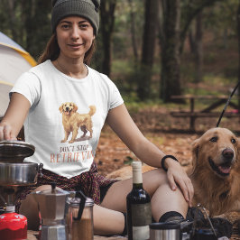 Camiseta No dejes de recuperar - damas amantes del perro