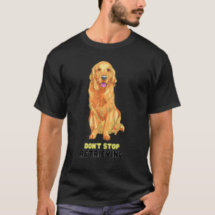 Camiseta No Dejes de Recuperar   Dueño de Golden Retriever
