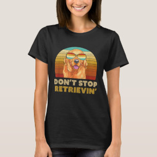 Camiseta No dejes de recuperar el divertido Golden Retrieve