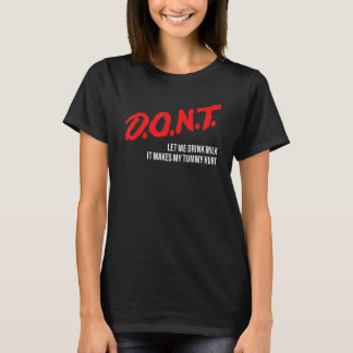 Camiseta NO Dejes que beba leche Me duele la barriguita