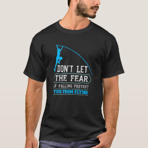 Camiseta No Dejes Que El Miedo A La Caída Te Impida Volyi