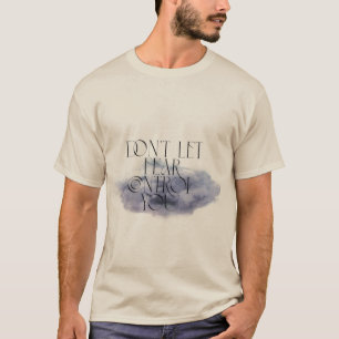 Camiseta "No dejes que el miedo te controle - Motivación el